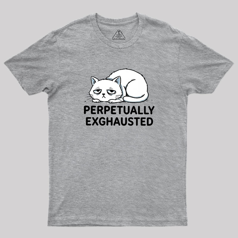 Perpetually Exhausted Geek T-Shirt