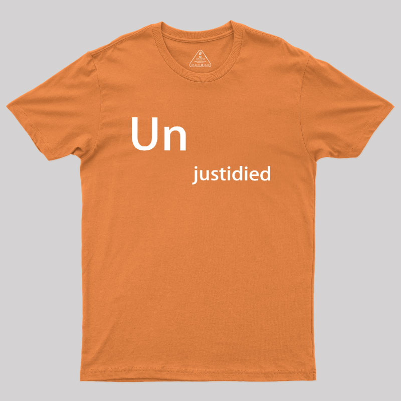 Unjustified Geek T-Shirt