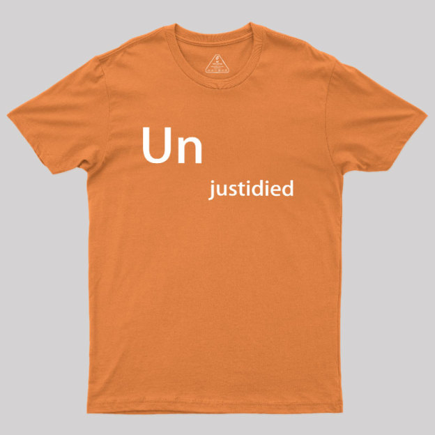 Unjustified Geek T-Shirt