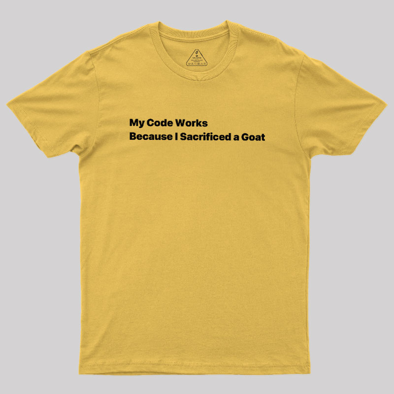 My Code Works Geek T-Shirt