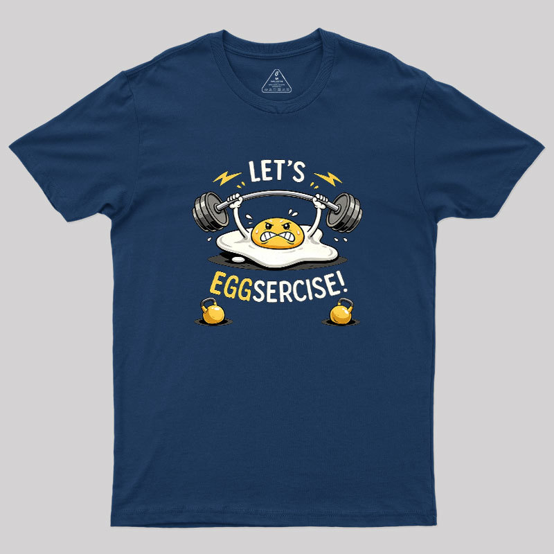 Let's Eggsercise Geek T-Shirt