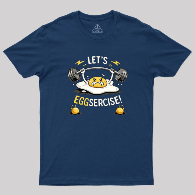 Let's Eggsercise Geek T-Shirt