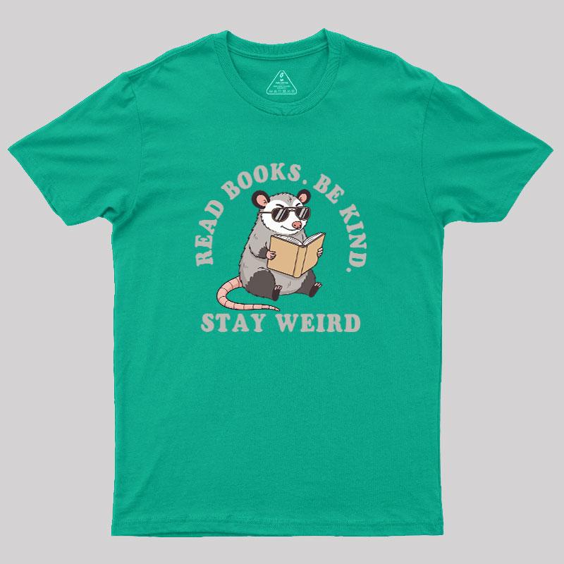 Stay Weird Possum Geek T-Shirt