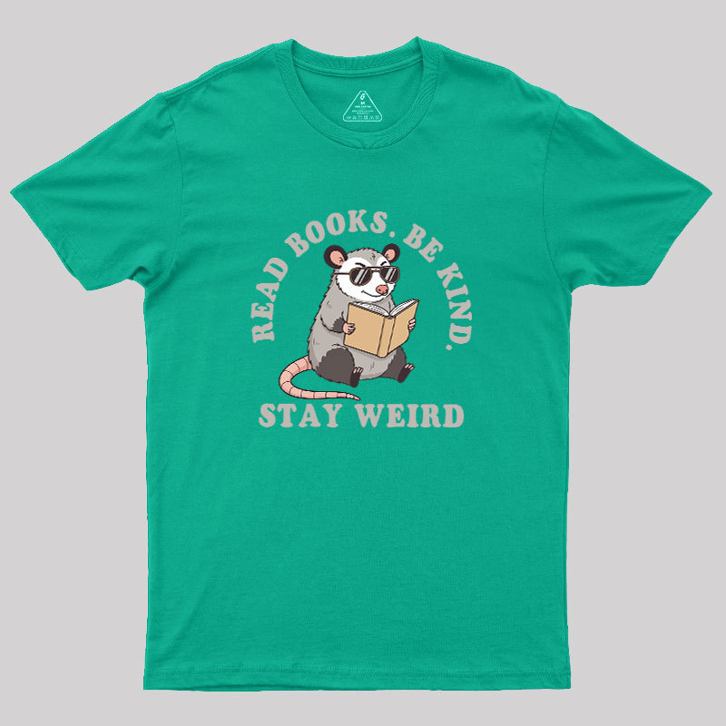 Stay Weird Possum Geek T-Shirt