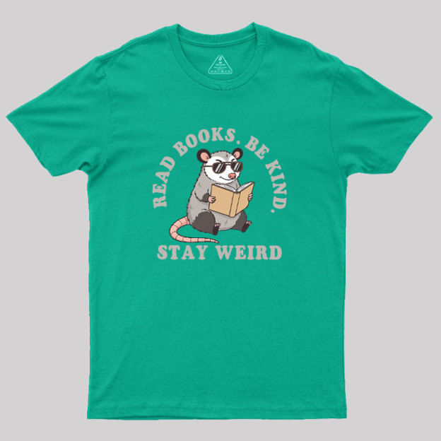 Stay Weird Possum Geek T-Shirt
