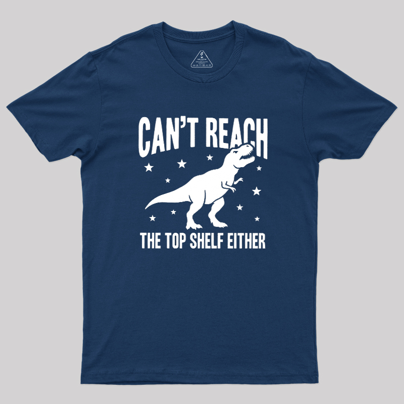 Can't Reach Geek T-Shirt