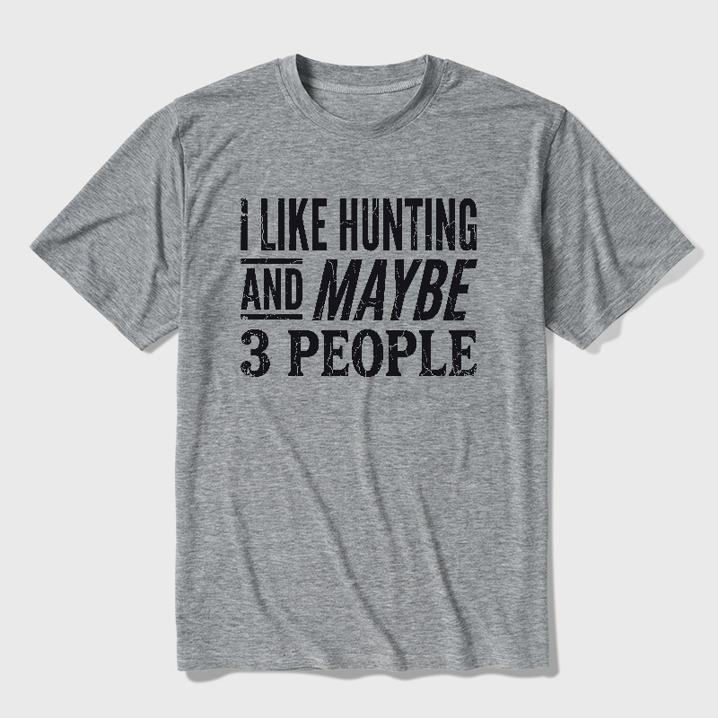 I Like Hunting and Maybe 3 People Ultra Soft Heather Tee