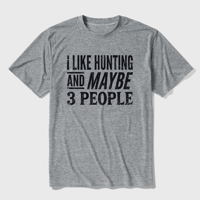 I Like Hunting and Maybe 3 People Ultra Soft Heather Tee