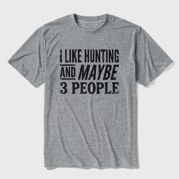 I Like Hunting and Maybe 3 People Ultra Soft Heather Tee