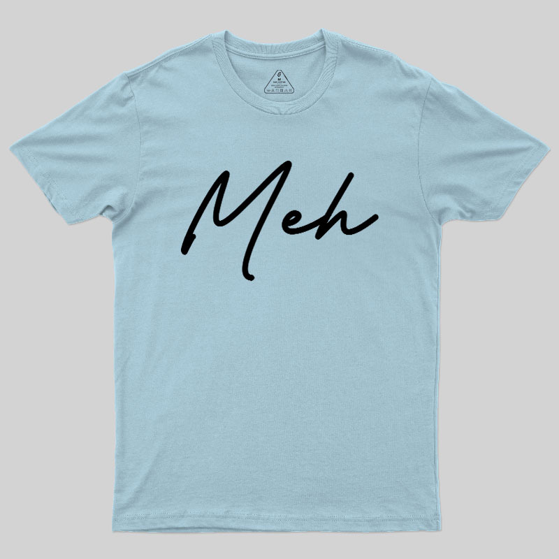 Meh Geek T-Shirt