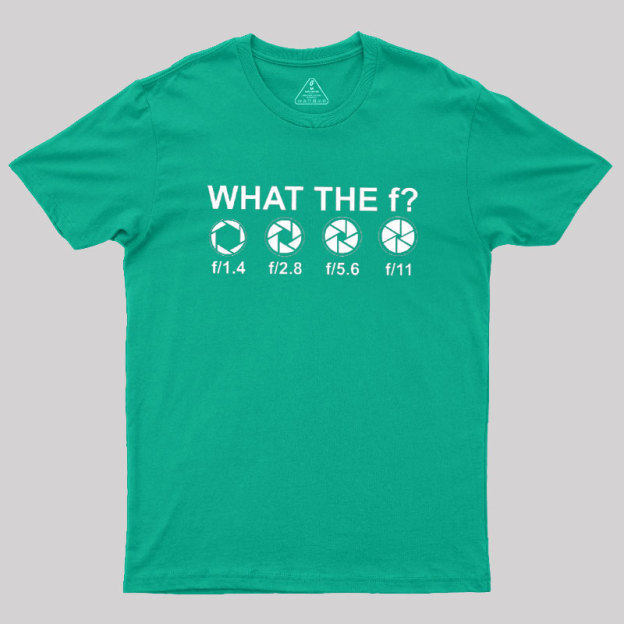 What the F Geek T-Shirt