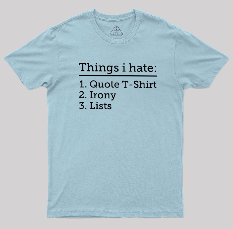 Thing I Hate Geek T-Shirt