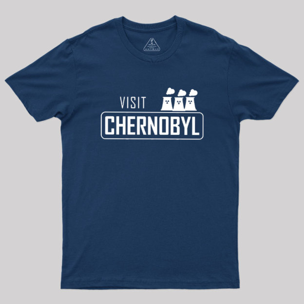 Visit Chernobyl Geek T-Shirt
