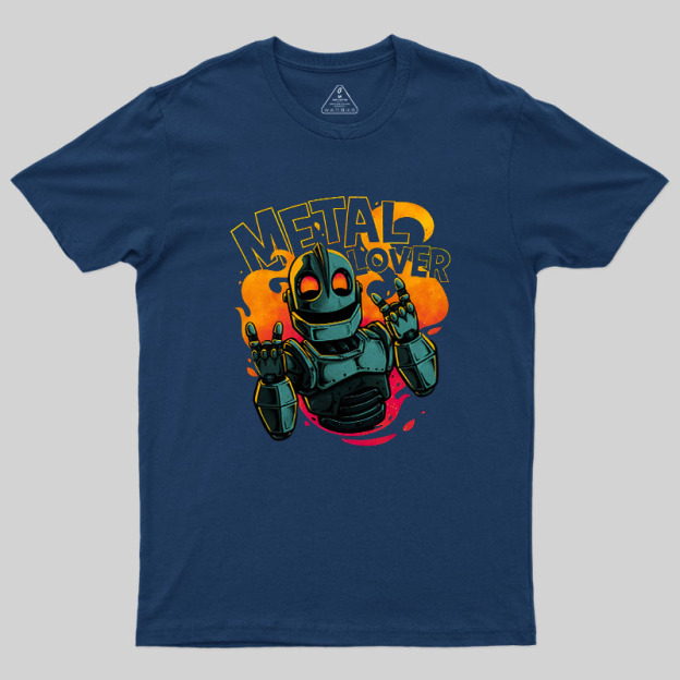 Giant Metal Lover Geek T-Shirt