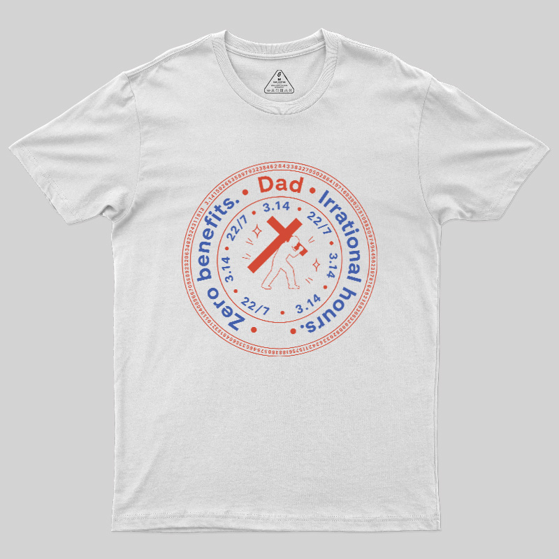 Irrational Dad Hours Geek T-Shirt