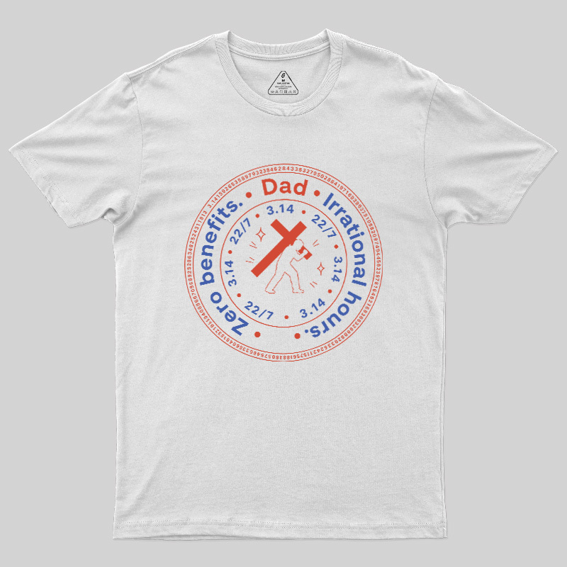 Irrational Dad Hours Geek T-Shirt