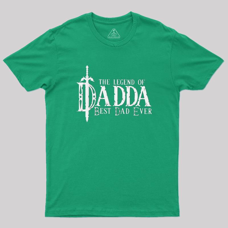 The Legend of Dadda Best Dad Ever Geek T-Shirt