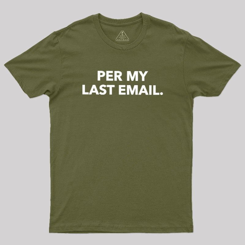 Per My Last Email Geek T-Shirt