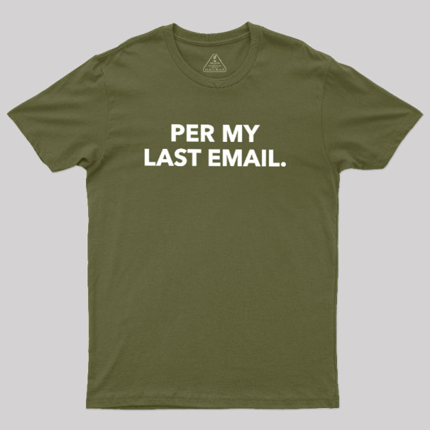 Per My Last Email Geek T-Shirt