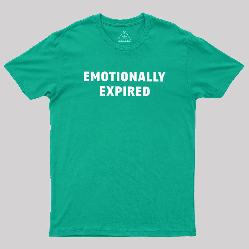 Emotionally Expired Geek T-Shirt