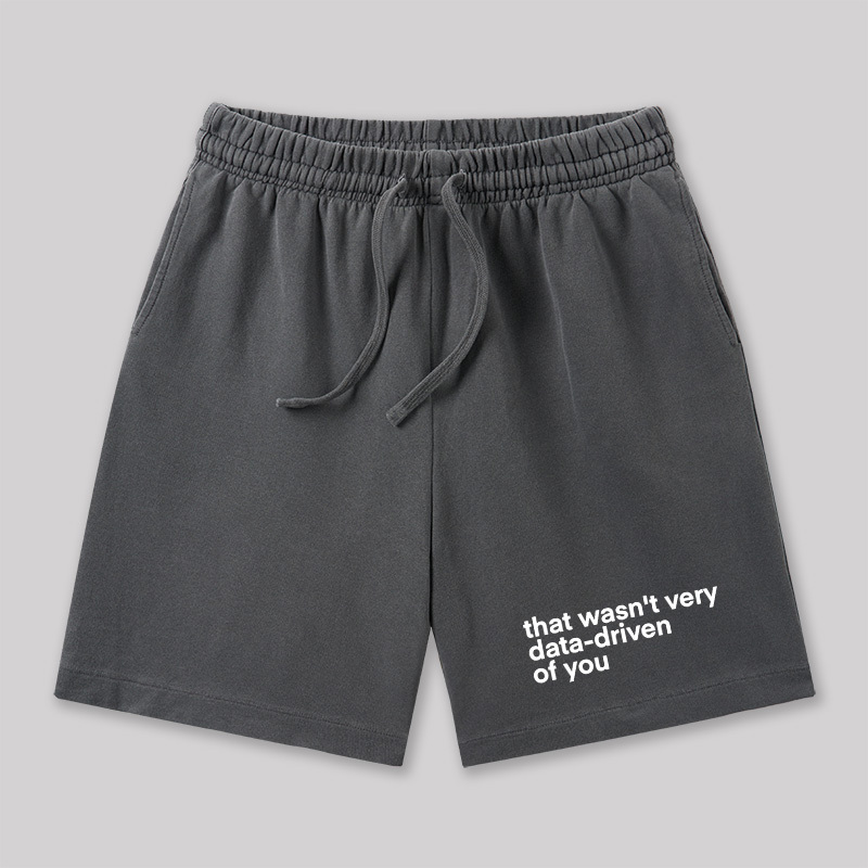 That Wasn't Very Data Driven Of You Geeky Washed Shorts
