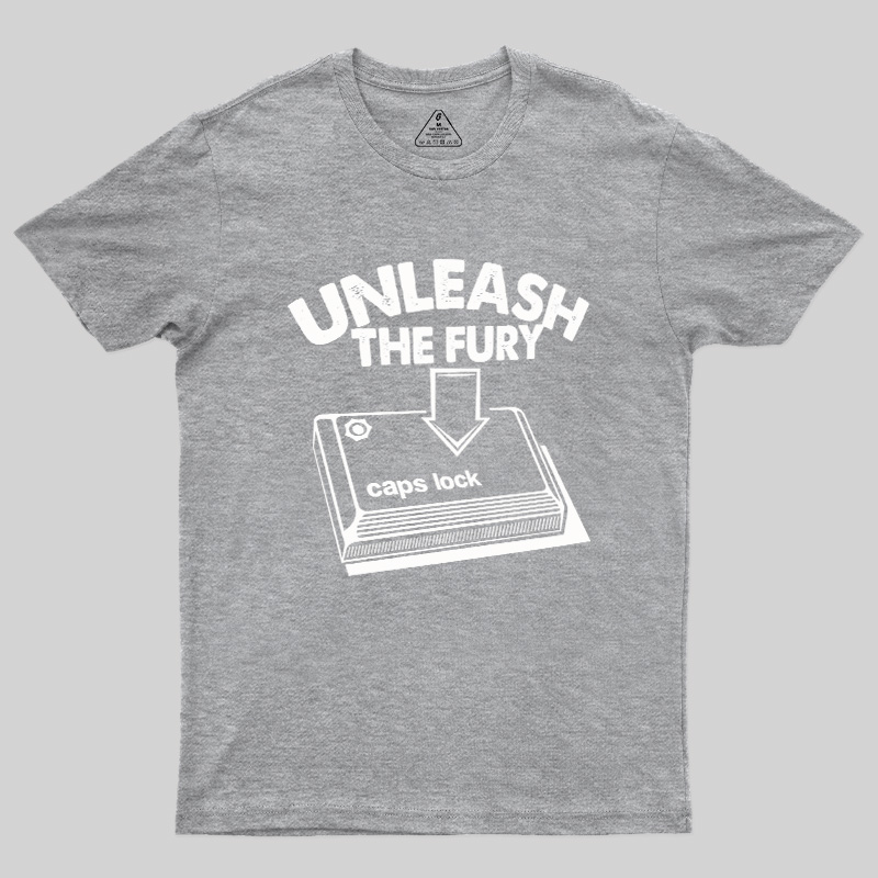 Unleash The Fury Geek T-Shirt