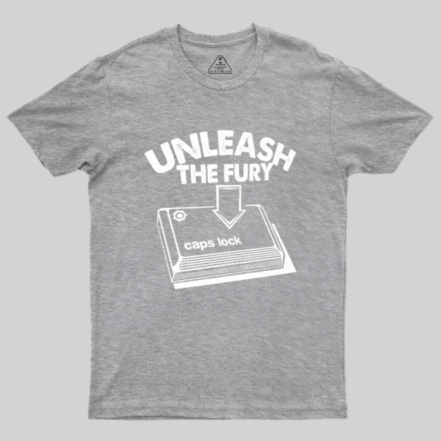 Unleash The Fury Geek T-Shirt