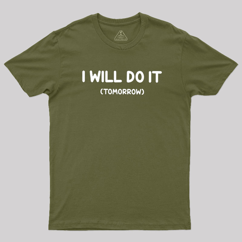 I Will Do It Geek T-Shirt