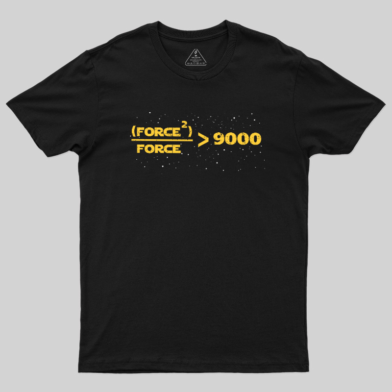 The Force Is Over 9000 Geek T-Shirt