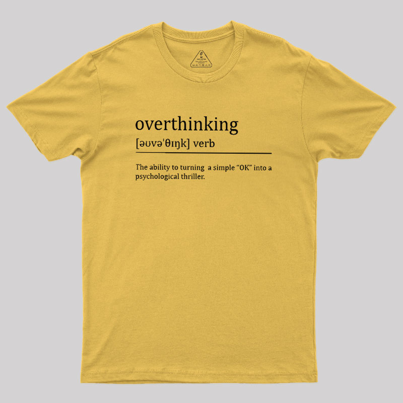 Overthinking Definition Geek T-Shirt