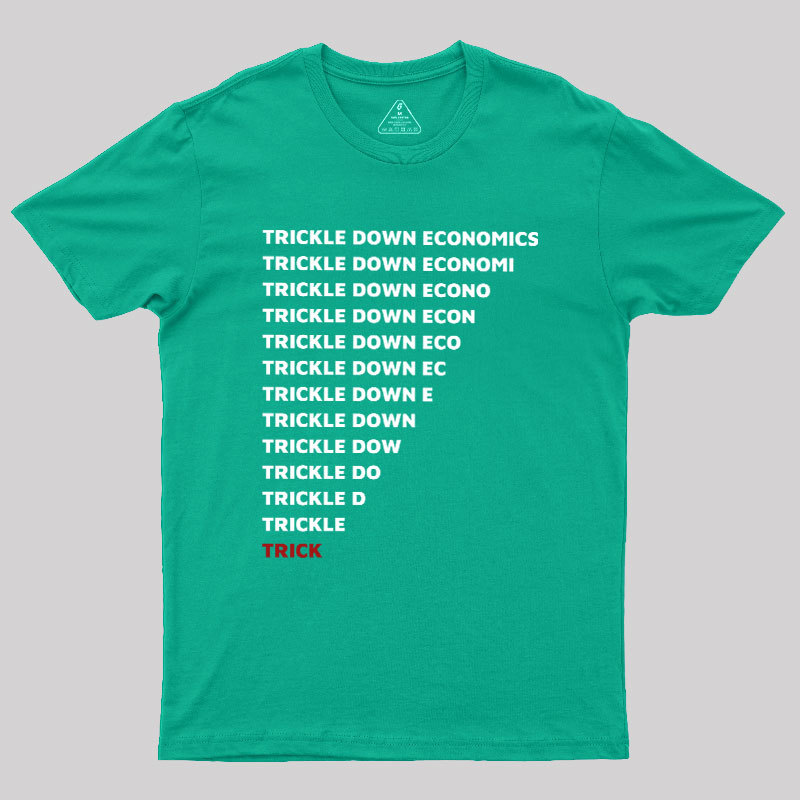 Trickle Down Economics Geek T-Shirt