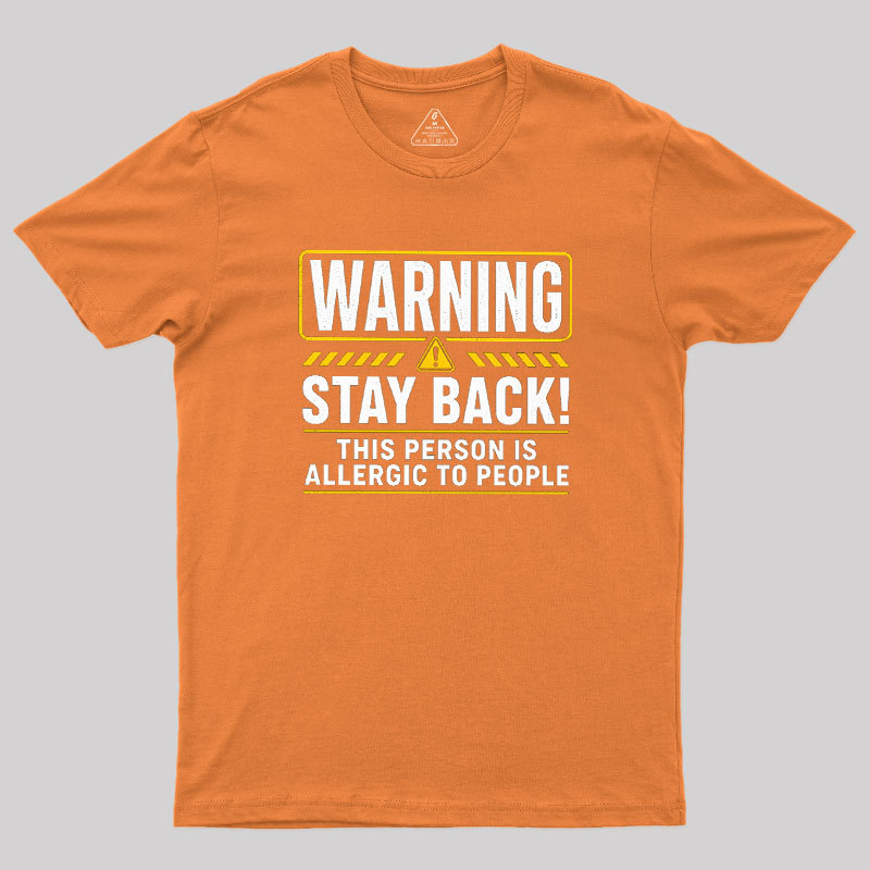 Stay Back, Allergic to People Geek T-Shirt