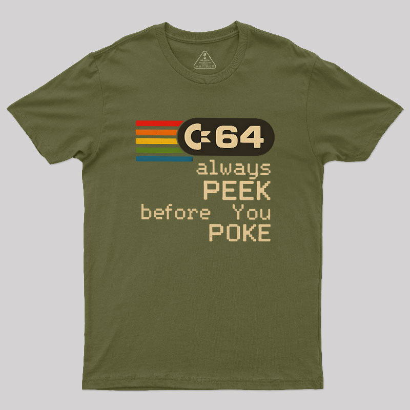 C-64 - PEEK before you POKE Geek T-Shirt