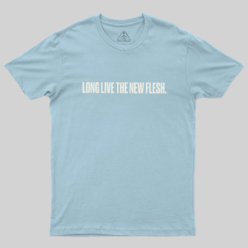 Long Live The New Flesh Geek T-Shirt