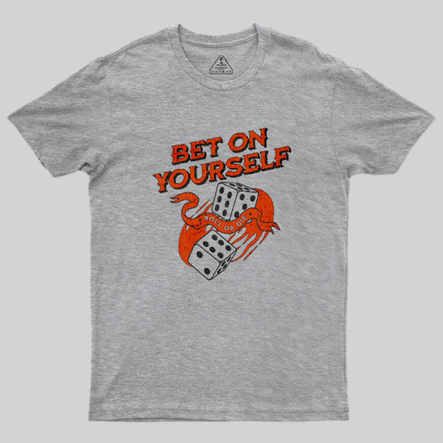 Bet on Yourself Geek T-Shirt