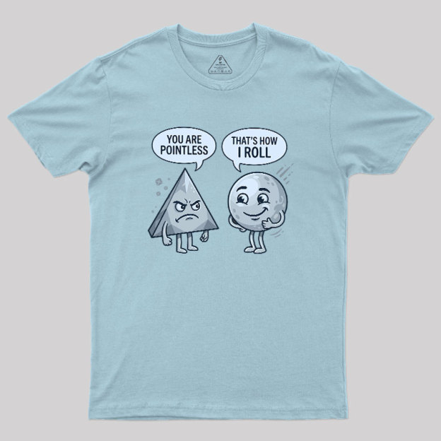 That's How I Roll Geek T-Shirt