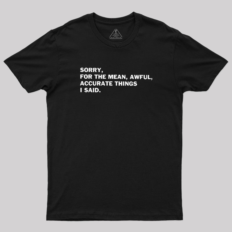 Accurate Things I Said Geek T-Shirt