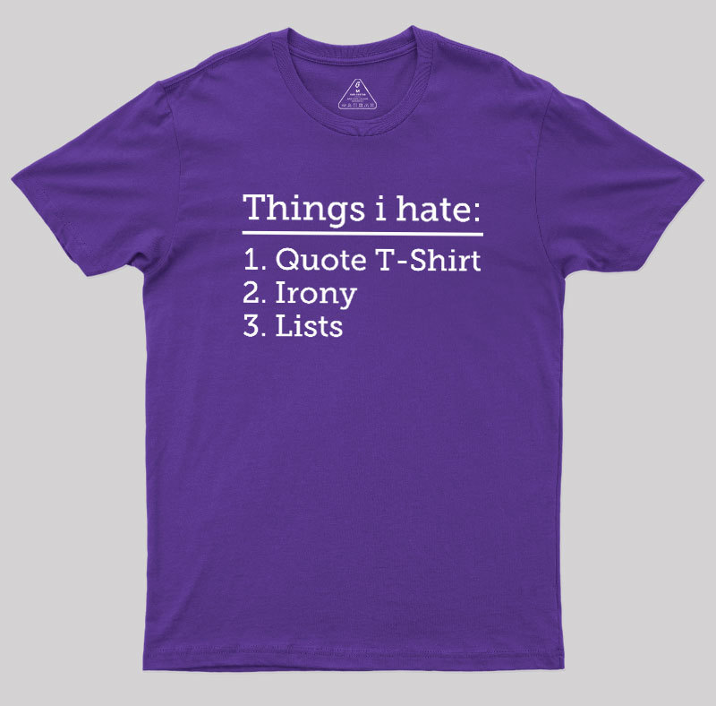 Thing I Hate Geek T-Shirt