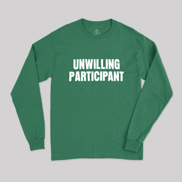 Unwilling Participant Geek Long Sleeve T-Shirt