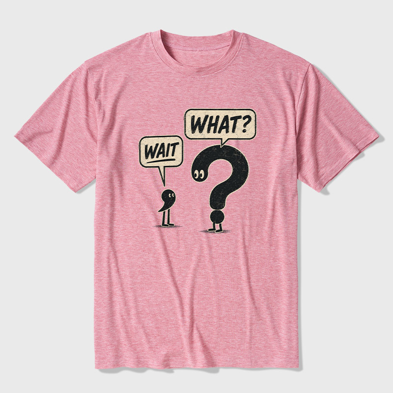 Wait What Ultra Soft Heather Tee