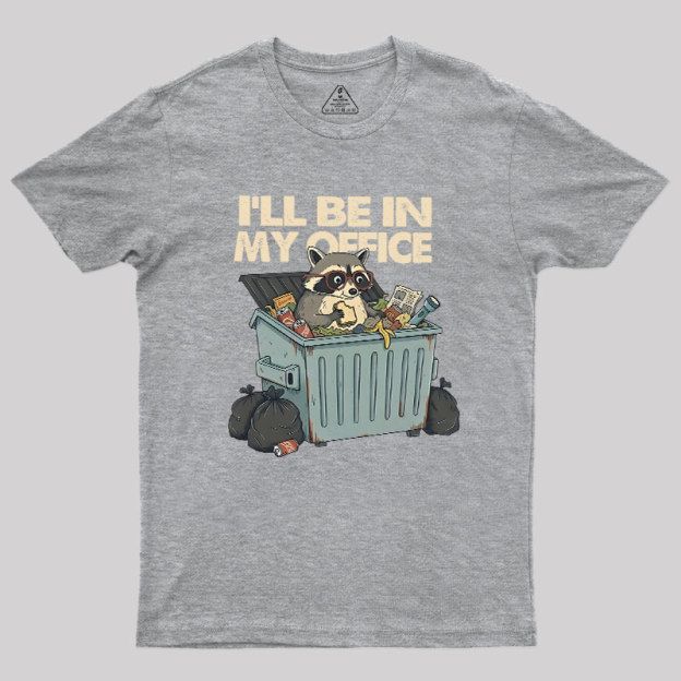 I'll Be In My Office Geek T-Shirt