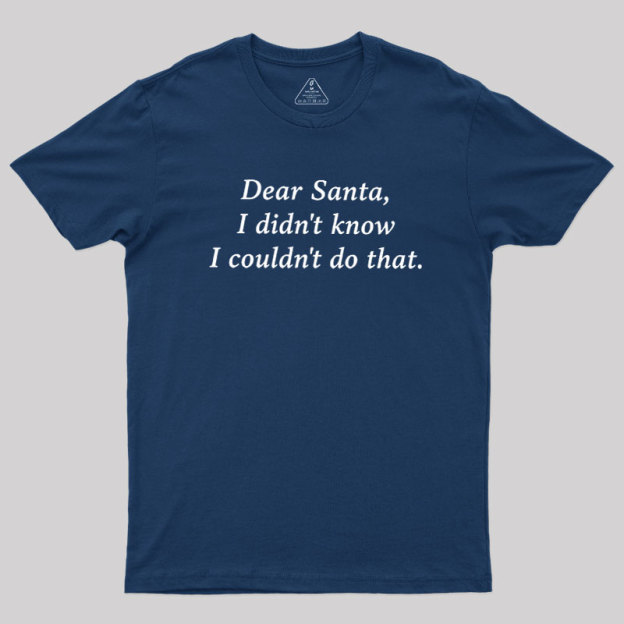 Dear Santa Geek T-Shirt