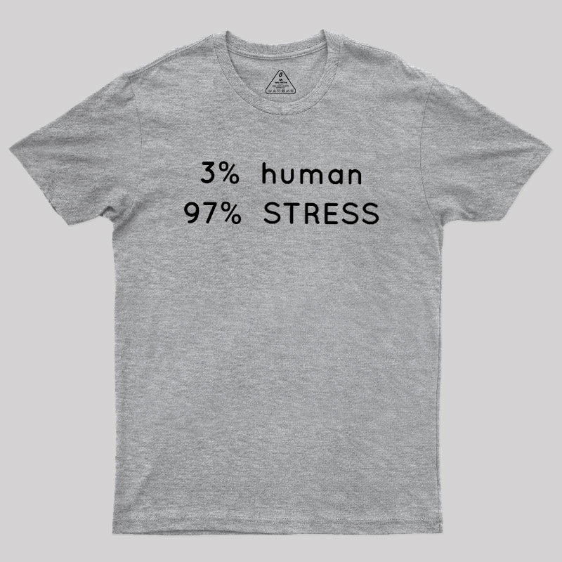 Human Stress Geek T-Shirt