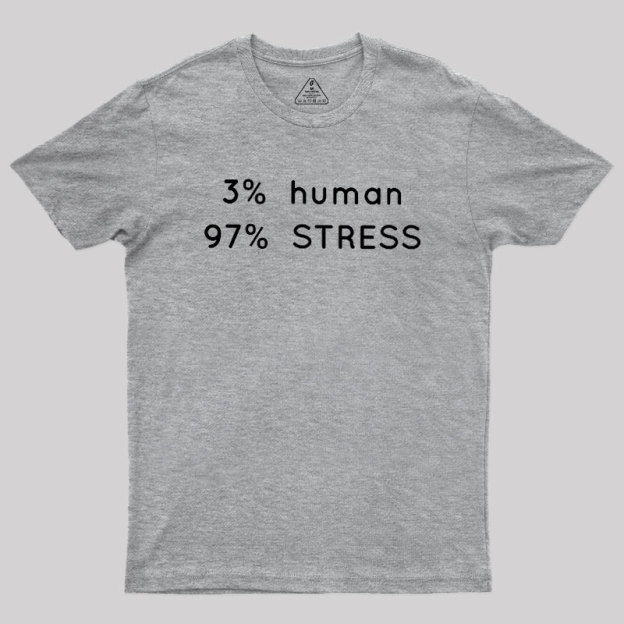 Human Stress Geek T-Shirt
