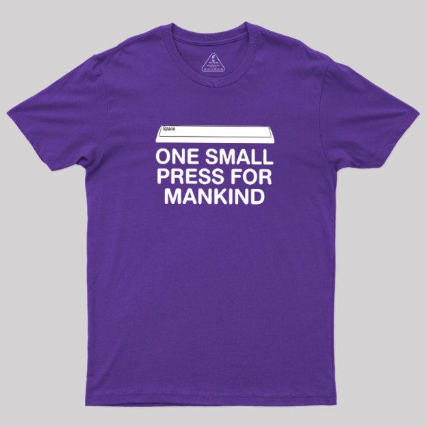 One Small Press For Mankind Geek T-Shirt