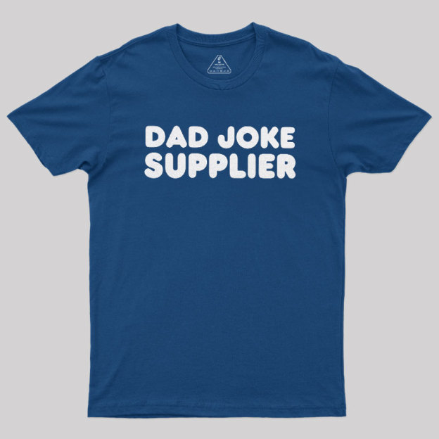 Dad Joke Supplier Geek T-Shirt
