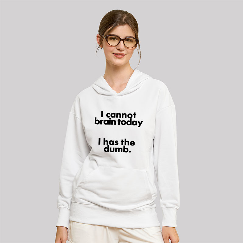 I Can Brain Today Geek Hoodie