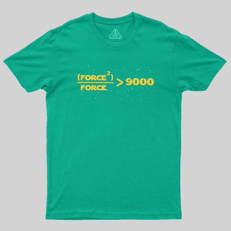 The Force Is Over 9000 Geek T-Shirt