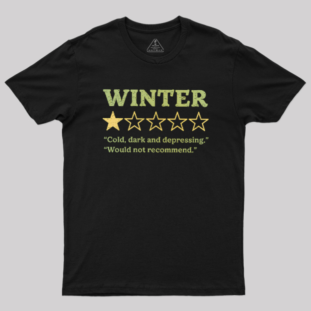 Winter Is Not Recommended Geek T-Shirt