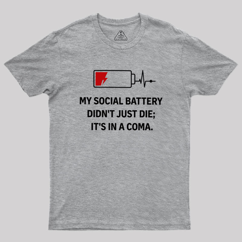 My Social Battery Didn't Just Die Geek T-Shirt